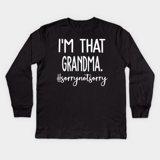 Im That Grandma Kids Long Sleeve T-Shirt
